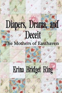 Diapers, Drama, and Deceit: The Mothers of Easthaven - Ring, Erina Bridget