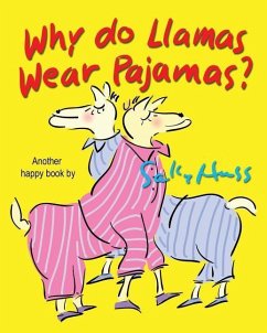 Why Do Llamas Wear Pajamas? - Huss, Sally
