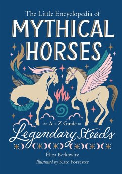 The Little Encyclopedia of Mythical Horses - Berkowitz, Eliza