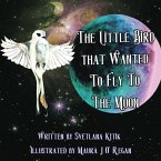 The Little Bird that Wanted to Fly to the Moon