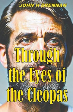 Through the Eyes of Cleopas - Brennan, John H