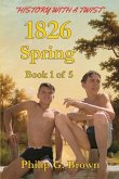 1826: Spring: Book 1 of 5