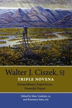 Triple Novena: Extraordinary Experiences, Powerful Prayer - Ciszek Sj, Walter J.