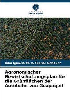 Agronomischer Bewirtschaftungsplan für die Grünflächen der Autobahn von Guayaquil - de la Fuente Gebauer, Juan Ignacio