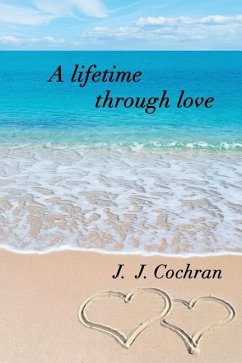 A Lifetime Through Love - Cochran, J. Jeff