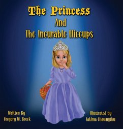 The Princess and the Incurable Hiccups - Brock, Gregory W