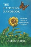 The Happiness Handbook: A practical guide to transforming your life