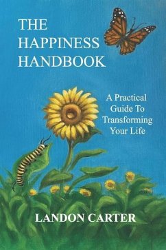 The Happiness Handbook: A practical guide to transforming your life - Carter, Landon