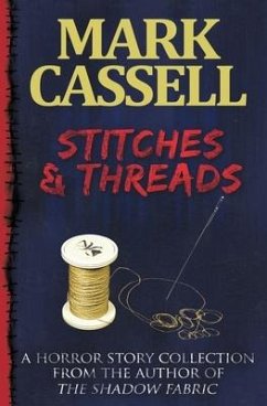 Stitches and Threads: Supernatural Horror Story Collection - Cassell, Mark