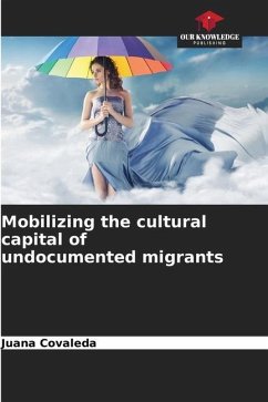 Mobilizing the cultural capital of undocumented migrants - Covaleda, Juana