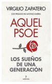 Aquel PSOE. Sueños de una generación