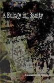 A Eulogy for Sanity (eBook, ePUB)