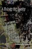 A Eulogy for Sanity (eBook, ePUB) A Eulogy for Sanity (eBook, ePUB)