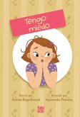 Tengo miedo: Cuentos de las emociones Tengo miedo: Cuentos de las emociones