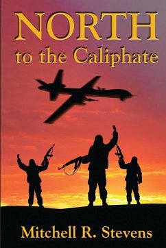 North to the Caliphate - Stevens, Mitchell R.