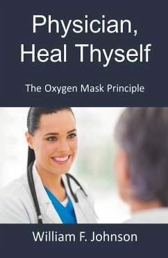 Physician, Heal Thyself; The Oxygen Mask Principle - Johnson, William F