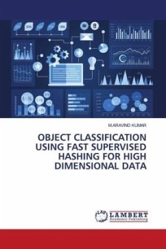 OBJECT CLASSIFICATION USING FAST SUPERVISED HASHING FOR HIGH DIMENSIONAL DATA - Kumar, M.Aravind