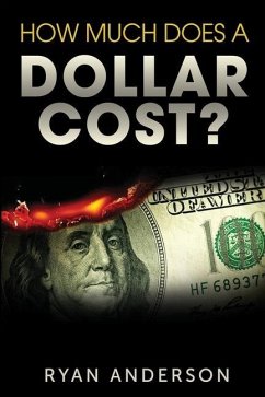 How Much Does A Dollar Cost? - Anderson, Ryan