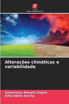 Alterações climáticas e variabilidade - Dagne, Getamesay Behailu;Balcha, Kifle Habte