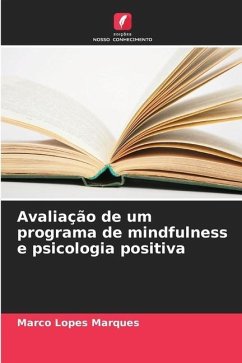Avaliação de um programa de mindfulness e psicologia positiva - Lopes Marques, Marco