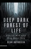 Deep Dark Forest of Life
