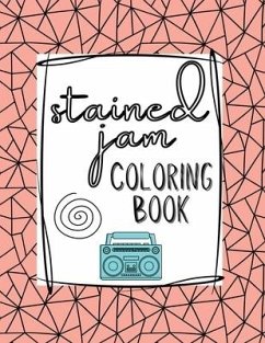 Stained Jam Coloring Book - Wilson, Holly; Prickly Porcupine Publishing