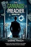 The Cannabis Preacher - Sermon Two: A financial thriller about resurrecting a failed company, navigating love, betrayal, old secrets, and murder.
