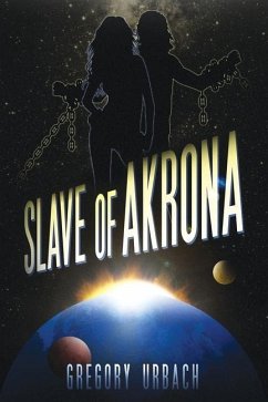 Slave of Akrona - Urbach, Gregory Lawrence