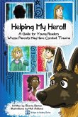 Helping My Hero!!: A Guide for Young Readers Whose Parents May Have Combat Trauma