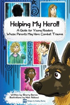 Helping My Hero!!: A Guide for Young Readers Whose Parents May Have Combat Trauma - Barron, Sherry