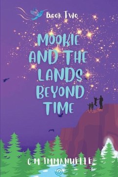 Mookie and the Lands Beyond Time: Book 2 - Immanuelle, Christine