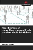 Coordination of surveillance around Ebola survivors in Boké /Guinea