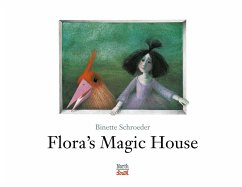 Flora's Magic House - Schroeder, Binette