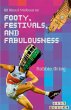 Footy, Festivals, and Fabulousness - Bild 1