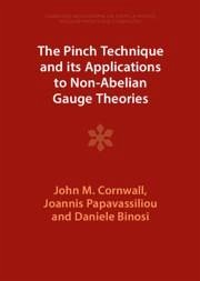 The Pinch Technique and Its Applications to Non-Abelian Gauge Theories - Cornwall, John M; Papavassiliou, Joannis; Binosi, Daniele