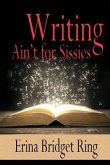 Writing Ain't for Sissies