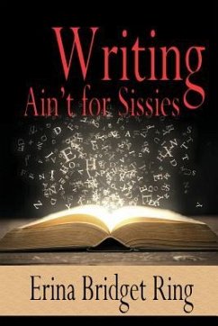 Writing Ain't for Sissies - Ring, Erina Bridget