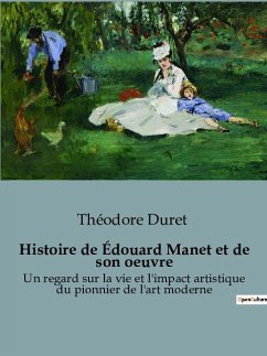Histoire de Édouard Manet et de son oeuvre - Duret, Théodore