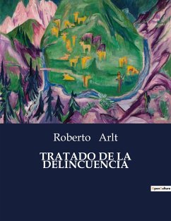 TRATADO DE LA DELINCUENCIA - Arlt, Roberto