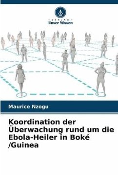 Koordination der Überwachung rund um die Ebola-Heiler in Boké /Guinea - Nzogu, Maurice