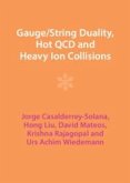 Gauge/String Duality, Hot QCD and Heavy Ion Collisions