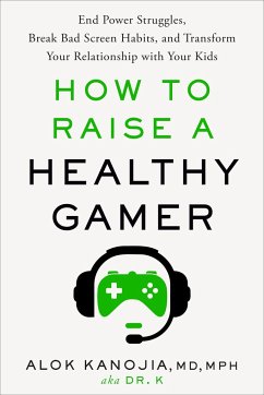 How to Raise a Healthy Gamer - Kanojia, Alok