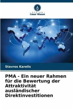 PMA - Ein neuer Rahmen für die Bewertung der Attraktivität ausländischer Direktinvestitionen - Karelis, Stavros