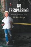 No Trespassing: My Journey from Darkness to Light