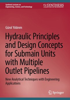 Hydraulic Principles and Design Concepts for Submain Units with Multiple Outlet Pipelines (eBook, PDF) - Yıldırım, Gürol