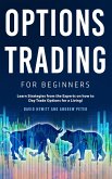 Options Trading for Beginners: Learn Strategies from the Experts on how to Day Trade Options for a Living! (eBook, ePUB)