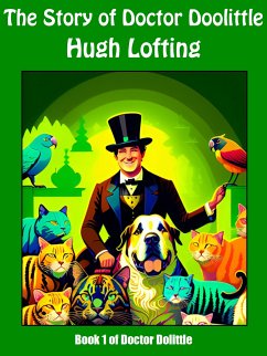 The Story of Doctor Dolittle (eBook, ePUB) - Lofting, Hugh