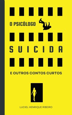 O Psicólogo Suicida (eBook, ePUB) - Ribeiro, Luciel Henrique