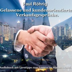 Gelassene und kundenorientierte Verkaufsgespräche. (MP3-Download) - Röhrig, Paul