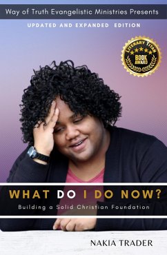 What Do I Do Now? Updated and Expanded Edition: Building a Solid Christian Foundation (eBook, ePUB) - Trader, Nakia